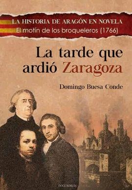 TARDE QUE ARDIÓ ZARAGOZA, LA | 9788412028256 | BUESA CONDE, DOMINGO