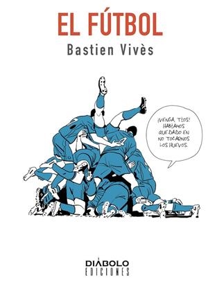 FÚTBOL, EL | 9788418320231 | VIVÉS, BASTIEN