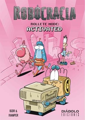 ROBOCRACIA. ROLLETE MODE: ACTIVATED | 9788418320224 | FERNANDEZ, IGOR / IVANPER 
