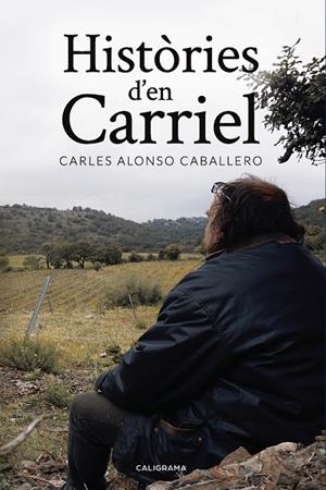 HISTÒRIES D'EN CARRIEL | 9788417887278 | ALONSO CABALLERO, CARLES