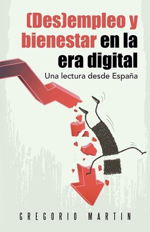 (DES)EMPLEO Y BIENESTAR EN LA ERA DIGITAL | 9788491120834 | MARTÍN, GREGORIO