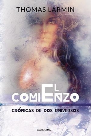 CRÓNICAS DE DOS UNIVERSOS 03. EL COMIENZO | 9788417447298 | LARMIN, THOMAS