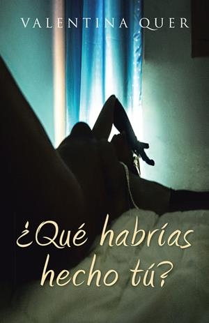 ¿QUÉ HABRÍAS HECHO TÚ? | 9788491123415 | QUER, VALENTINA