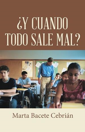 ¿Y CUANDO TODO SALE MAL? | 9788491121893 | BACETE CEBRIÁN, MARTA