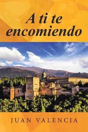 A TI TE ENCOMIENDO | 9788491124856 | VALENCIA, JUAN