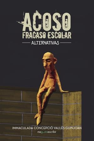 ACOSO, FRACASO ESCOLAR | 9788491127833 | VALLÈS GUINJOAN, IMMACULADA CONCEPCIÓ