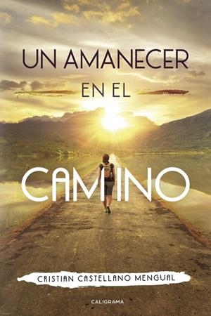 AMANECER EN EL CAMINO, UN | 9788417335977 | CASTELLANO MENGUAL, CRISTIAN