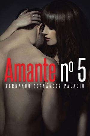 AMANTE NÚMERO CINCO | 9788416339730 | FERNÁNDEZ PALACIO, FERNANDO