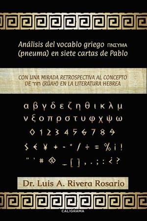 ANÁLISIS DEL VOCABLO GRIEGO PNEUMA EN SIETE CARTAS DE PABLO | 9788417915278 | RIVERA ROSARIO, DR. LUIS A.