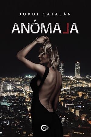 ANÓMALA | 9788418203206 | CATALÁN, JORDI
