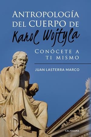 ANTROPOLOGÍA DEL CUERPO DE KAROL WOJTYLA | 9788417447236 | LASTERRA MARCO, JUAN