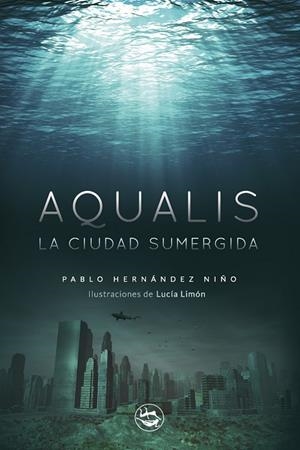AQUALIS | 9788418203022 | HERNÁNDEZ NIÑO, PABLO