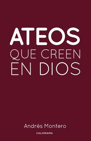 ATEOS QUE CREEN EN DIOS | 9788417335656 | MONTERO, ANDRÉS