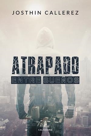ATRAPADO ENTRE SUEÑOS | 9788417915292 | CALLEREZ, JOSTHIN
