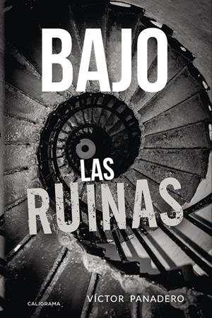 BAJO LAS RUINAS | 9788417447489 | PANADERO, VÍCTOR