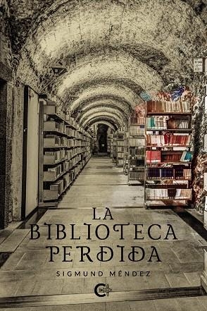 BIBLIOTECA PERDIDA, LA | 9788418500473 | MÉNDEZ, SIGMUND
