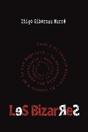 BIZARRES, LES | 9788491126522 | GIBERNAU MURRÉ, IÑIGO