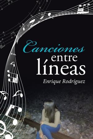 CANCIONES ENTRE LÍNEAS | 9788491124672 | RODRÍGUEZ GÓMEZ, ENRIQUE