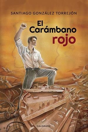 CARÁMBANO ROJO, EL | 9788417856472 | GONZÁLEZ TORREJÓN, SANTIAGO