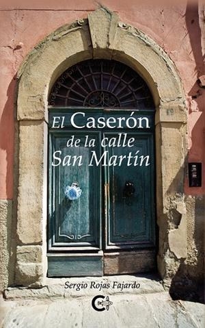 CASERÓN DE LA CALLE SAN MARTÍN, EL | 9788418435874 | ROJAS FAJARDO, SERGIO