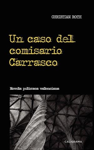 CASO DEL COMISARIO CARRASCO, UN | 9788417856250 | ROTH, CHRISTIAN