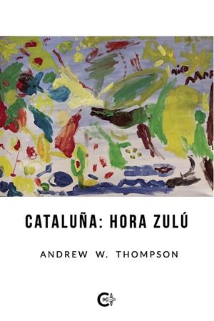 CATALUÑA: HORA ZULÚ | 9788418310119 | W. THOMPSON, ANDREW