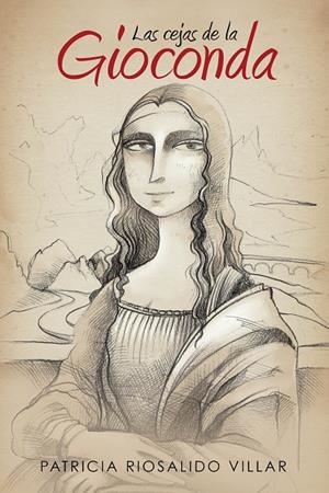CEJAS DE LA GIOCONDA, LAS | 9788491123439 | RIOSALIDO VILLAR, PATRICIA
