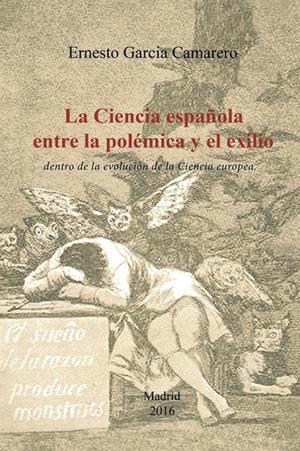 CIENCIA ESPAÑOLA ENTRE LA POLÉMICA Y EL EXILIO, LA | 9788491124528 | GARCÍA CAMARERO, ERNESTO