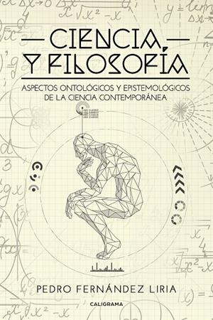 CIENCIA Y FILOSOFÍA | 9788417234904 | FERNÁNDEZ LIRIA, PEDRO