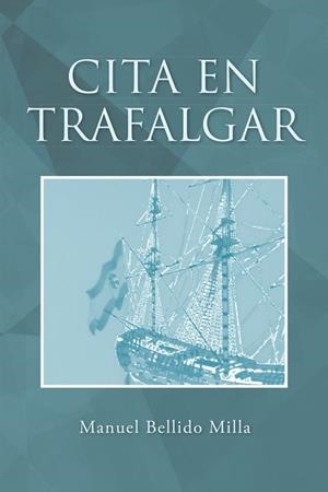 CITA EN TRAFALGAR | 9788491123279 | BELLIDO MILLA, MANUEL
