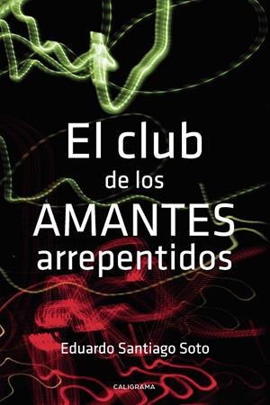 CLUB DE LOS AMANTES ARREPENTIDOS, EL | 9788417717223 | SANTIAGO SOTO, EDUARDO