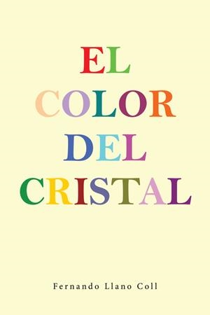 COLOR DEL CRISTAL, EL | 9788491124153 | LLANO COLL, FERNANDO