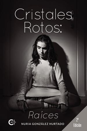 CRISTALES ROTOS: RAÍCES | 9788418203336 | GONZÁLEZ HURTADO, NURIA