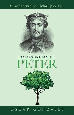 CRÓNICAS DE PETER, LAS | 9788491121732 | GONZALES, OSCAR