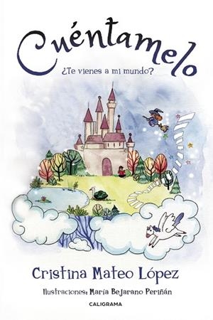 CUÉNTAMELO | 9788491127710 | MATEO LÓPEZ, CRISTINA / BEJARANO PERIÑÁN, MARÍA