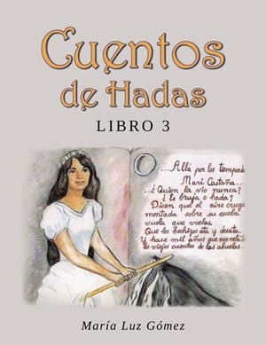 CUENTOS DE HADAS 3 | 9788491125983 | GÓMEZ, MARÍA LUZ