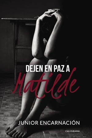 DEJEN EN PAZ A MATILDE | 9788417483210 | ENCARNACIÓN, JUNIOR