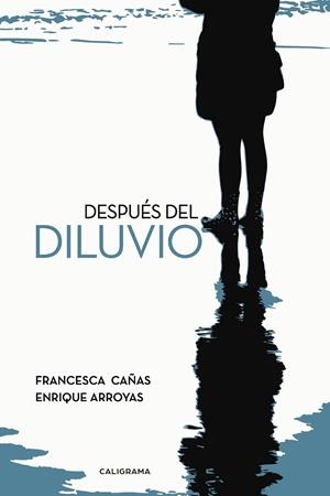 DESPUÉS DEL DILUVIO | 9788417120641 | CAÑAS, FRANCESCA / ARROYAS, ENRIQUE