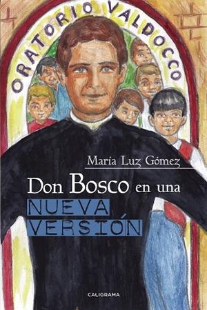 DON BOSCO EN UNA NUEVA VERSIÓN | 9788417637729 | GÓMEZ, MARÍA LUZ