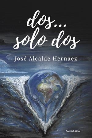 DOS... SOLO DOS | 9788491128335 | ALCALDE HERNÁEZ, JOSÉ