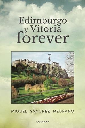 EDIMBURGO Y VITORIA FOREVER | 9788417234041 | SÁNCHEZ MEDRANO, MIGUEL