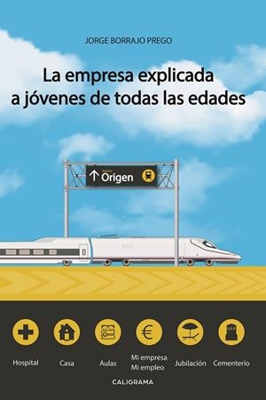 EMPRESA EXPLICADA A JÓVENES DE TODAS LAS EDADES, LA | 9788417772550 | BORRAJO PREGO, JORGE