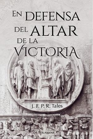 EN DEFENSA DEL ALTAR DE LA VICTORIA | 9788417382001 | P. R. TALES, J. F.