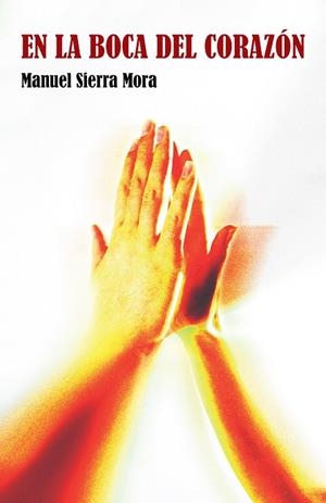 EN LA BOCA DEL CORAZÓN | 9788491120070 | SIERRA MORA, MANUEL