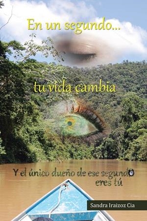 EN UN SEGUNDO TU VIDA CAMBIA | 9788491121510 | IRAIZOZ CIA, SANDRA