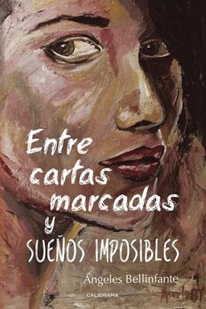 ENTRE CARTAS MARCADAS Y SUEÑOS IMPOSIBLES | 9788417120153 | BELLINFANTE, ÁNGELES