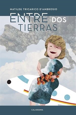 ENTRE DOS TIERRAS | 9788417447496 | TRICARICO D'AMBROSIO, MATILDE