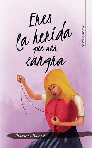 ERES LA HERIDA QUE AÚN SANGRA | 9788418435669 | BARDOT, TAMARA