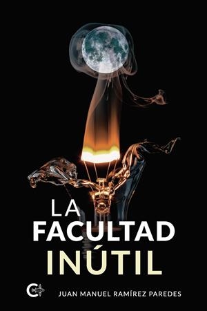 FACULTAD INÚTIL, LA | 9788418435539 | RAMÍREZ, JUAN MANUEL