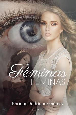 FÉMINAS, FÉMINAS | 9788417382407 | RODRÍGUEZ GÓMEZ, ENRIQUE